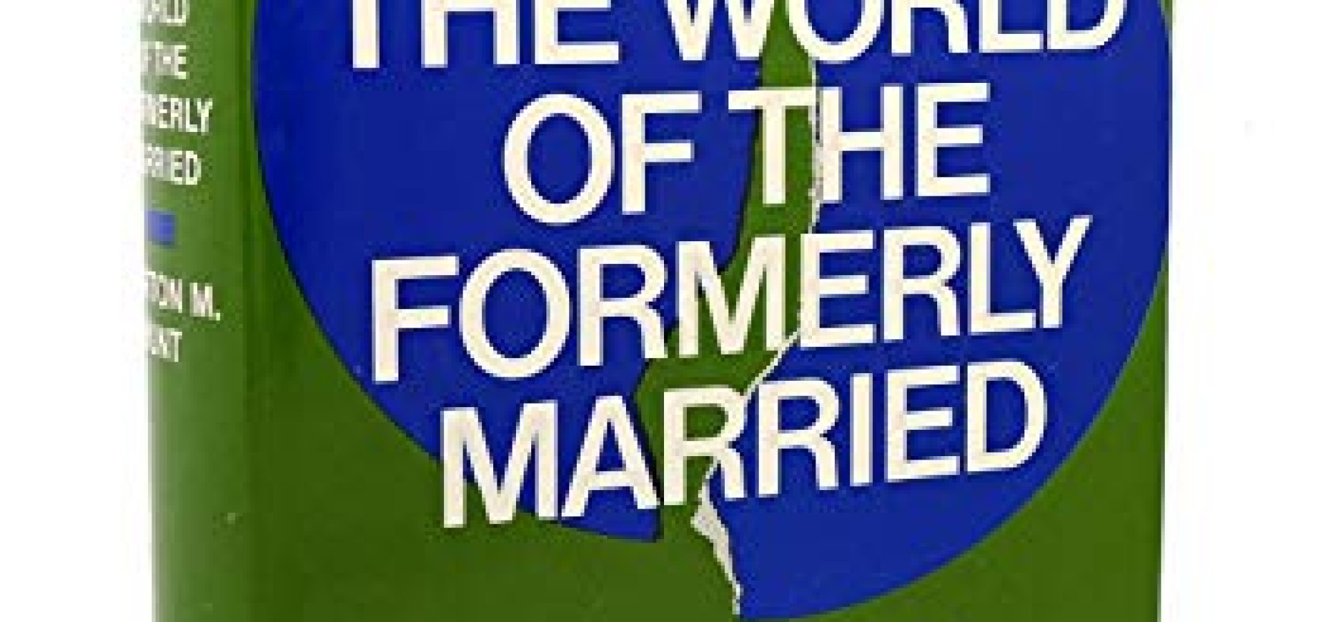 The World of the Formerly Married