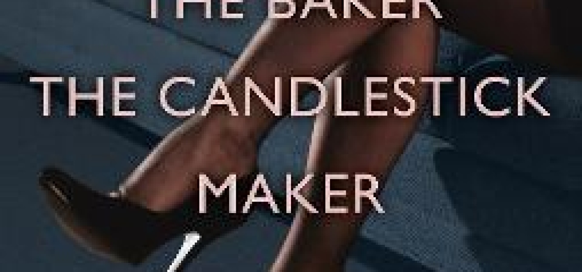 The Butcher, The Baker, The Candlestick Maker