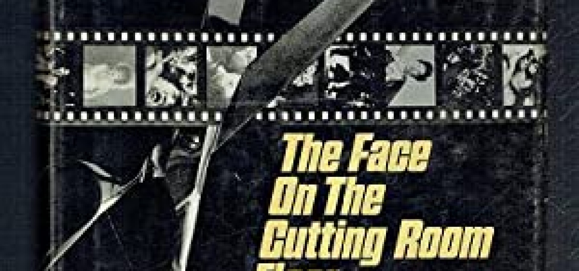 The Face On The Cutting Room Floor