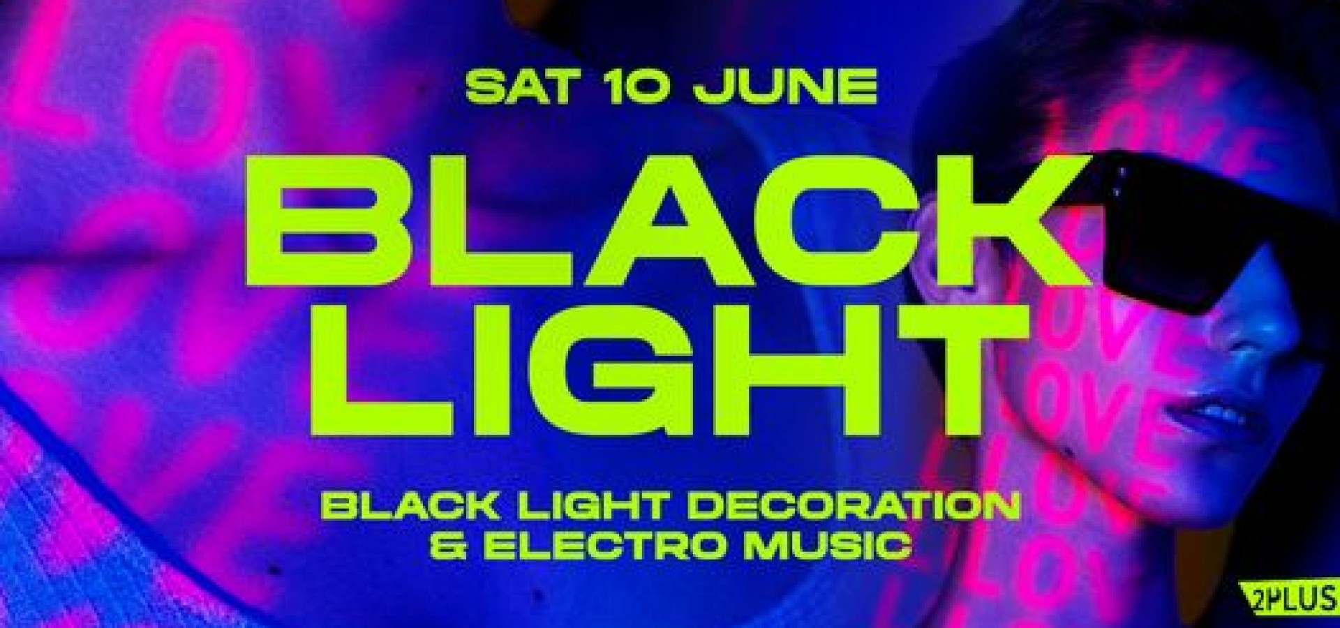 2+2 CLUB: SAT 10 JUNE - ΒLACK LIGHT