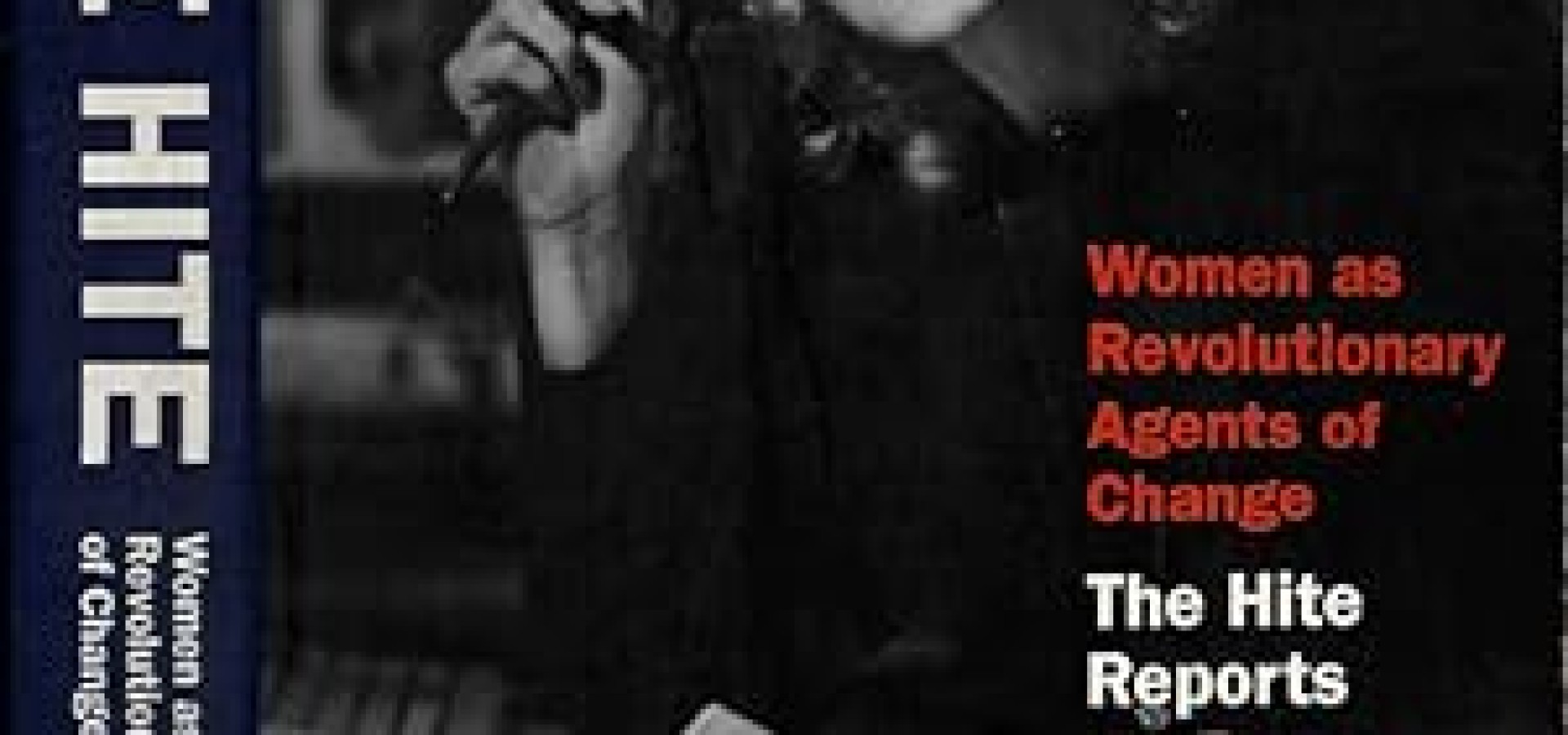 Women and Love: Women as Revolutionary Agents of Change. Selected Essays in Psychology and Gender. Hite Reports : 1973-1993