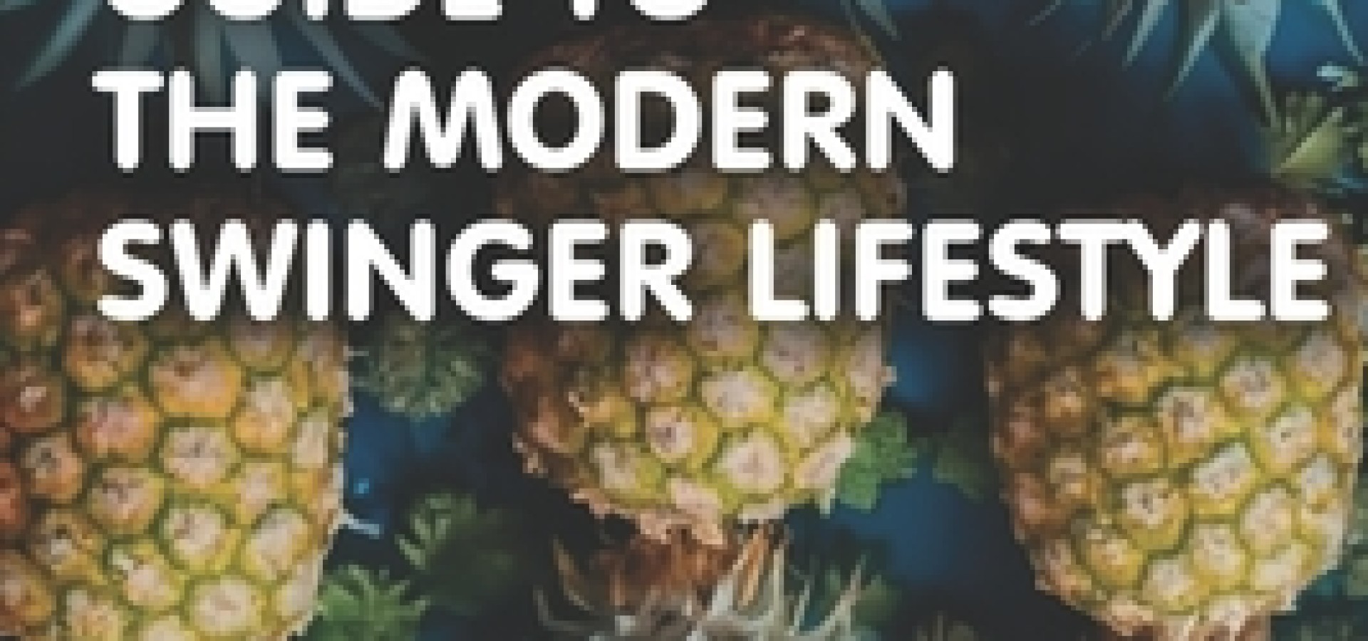 The Beginners Guide to the Swinger Lifestyle (2023)
