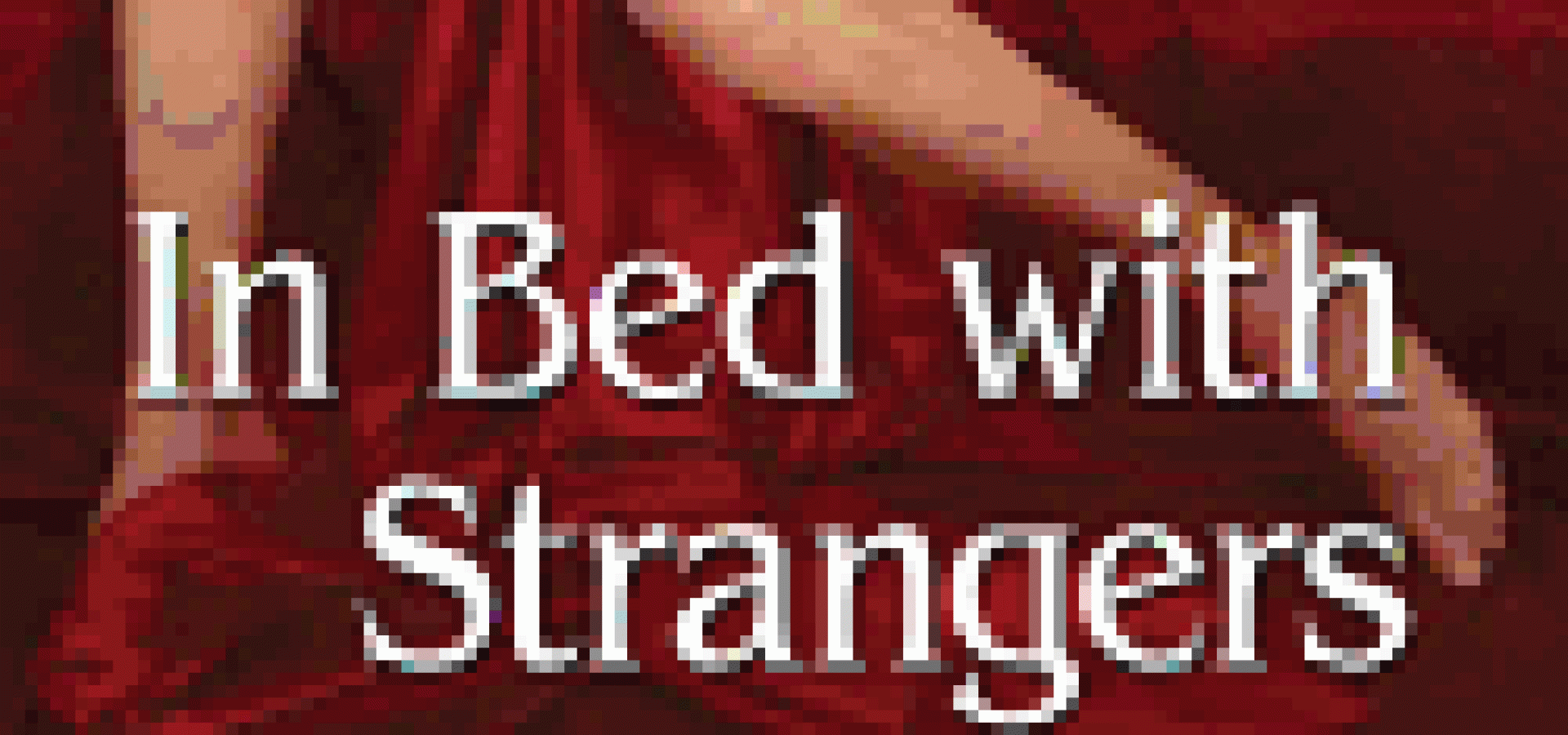 In Bed with Strangers: Swinging My Way to Self-Discovery