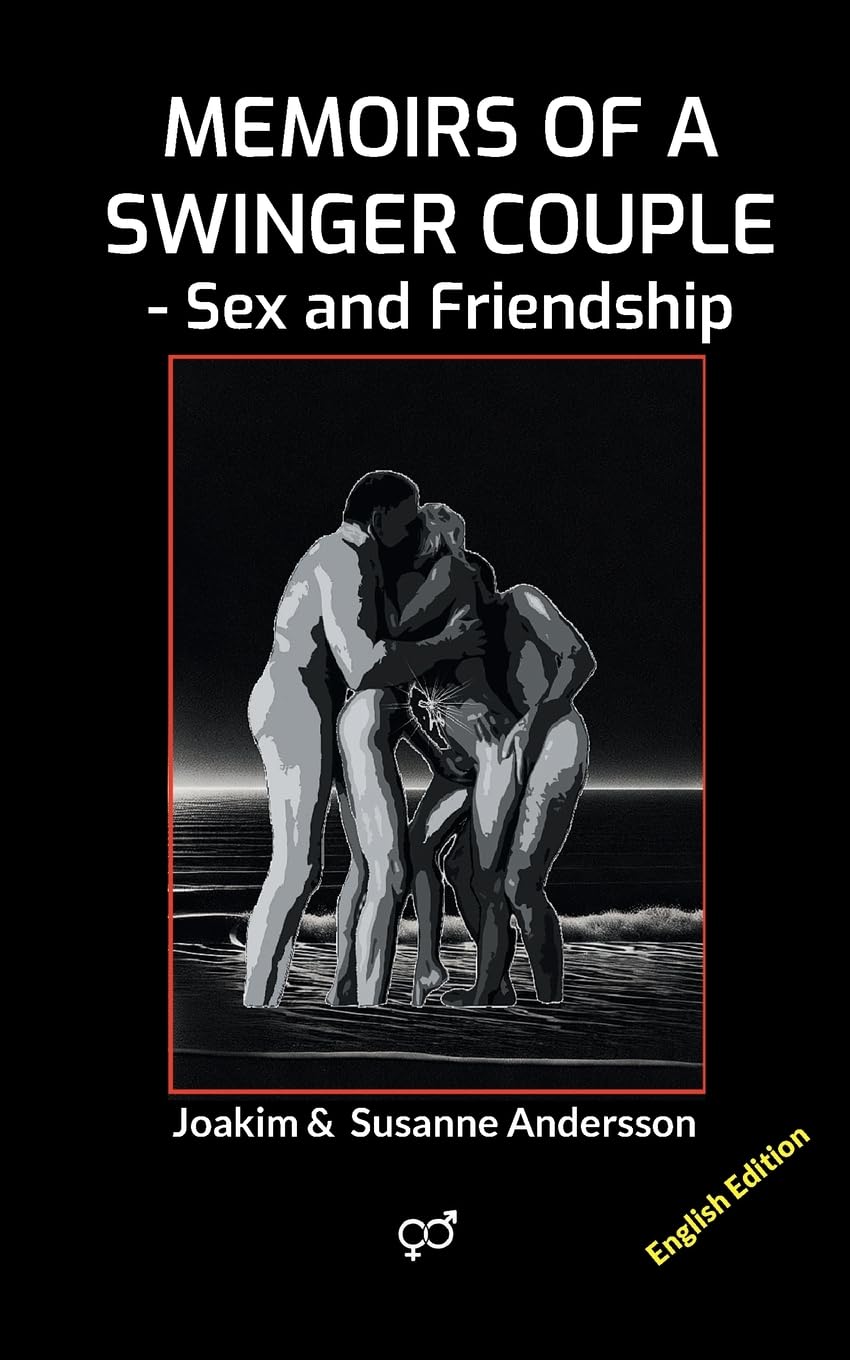 Memoirs of a Swinger Couple: Sex and Friendship (1/12/2024)